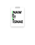 Naw It Isnae Poster