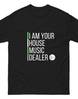 I Am Your House Music Dealer - Unisex classic tee