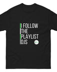 I Follow The Playlist DJs - Unisex classic tee