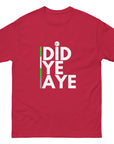 Did Ye Aye Unisex classic tee