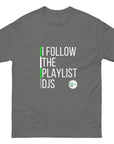I Follow The Playlist DJs - Unisex classic tee