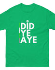 Did Ye Aye Unisex classic tee