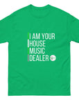 I Am Your House Music Dealer - Unisex classic tee