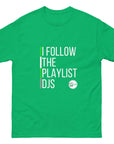 I Follow The Playlist DJs - Unisex classic tee