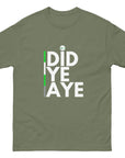 Did Ye Aye Unisex classic tee