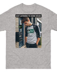 Just Listening to Some House Unisex classic tee